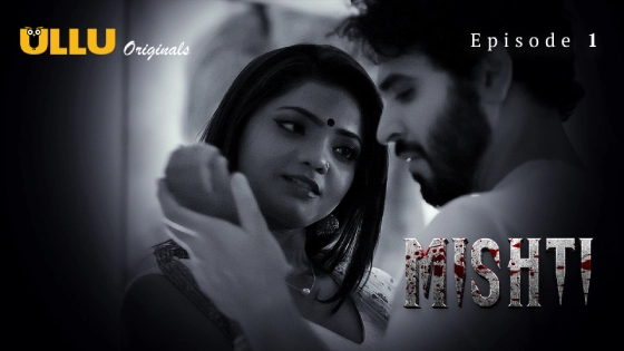Mishti – S01E01 – 2024 – Hindi Hot Web Series – Ullu