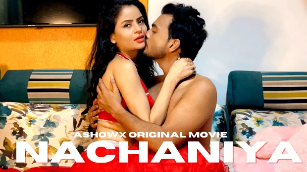 Nachaniya – 2024 – Hindi Uncut Hot Short Film – ShowX