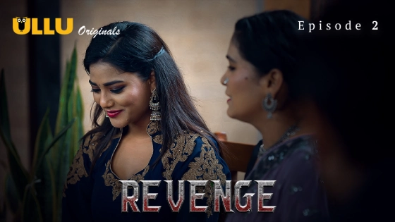 Revenge – E02 – 2024 – Hindi Hot Web Series – Ullu