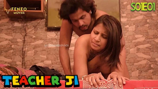 Teacher Ji – S01E01 – 2024 – Hindi Uncut Hot Web Series – Feneo