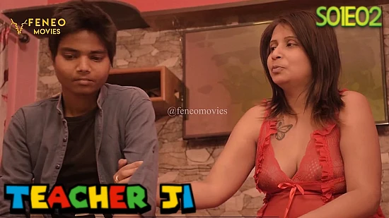 Teacher Ji – S01E02 – 2024 – Hindi Uncut Hot Web Series – Feneo
