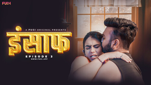 Insaaf – S01E03 – 2024 – Hindi Uncut Hot Web Series – FugiApp