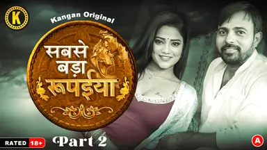 Sabse Bada Rupaya – S01E04 – 2024 – Hindi Hot Web Series – Kangan