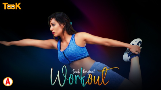 Workout – S01E01 – 2023 – Hindi Hot Web Series – Taakcinema