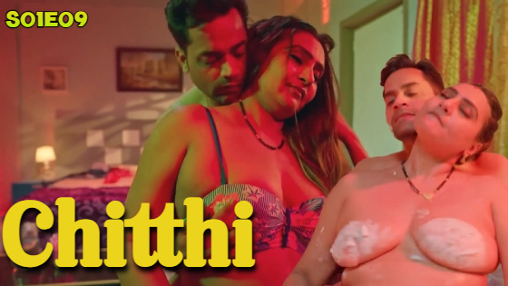 Chitthi – S01E09 – 2024 – Hindi Hot Web Series – BigShots