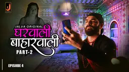 Gharwali Baharwali – S01E04 – 2024 – Hindi Hot Web Series – Jalva