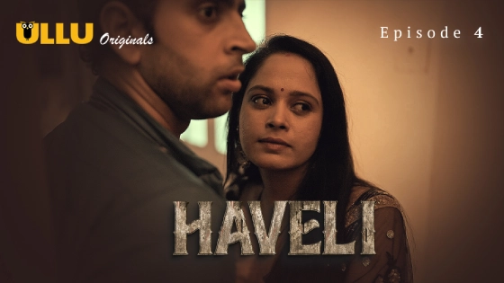 Haveli Part 2 – S01E02 – 2024 – Hindi Hot Web Series – Ullu