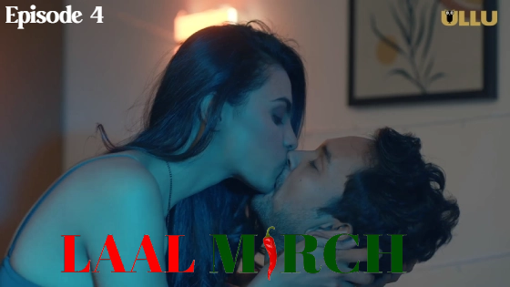 Laal Mirch Part 1 – S01E04 – 2024 – Hindi Hot Web Series – Ullu