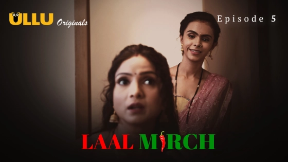 Laal Mirch Part 2 – S01E02 – 2024 – Hindi Hot Web Series – Ullu