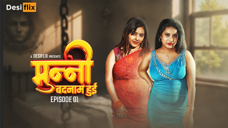 Munni Badnaam Hui – S01E02 – 2024 – Hindi Hot Web Series – DesiFlix