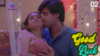 Good Luck – S01E02 – 2024 – Hindi Hot Web Series – BesharamsApp