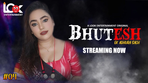 Bhutesh – S01E04 – 2024 – Hindi Hot Web Series – LookEntertainment