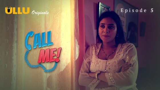 Call Me – E05 – 2024 – Hindi Hot Web Series – Ullu