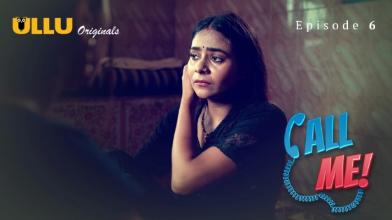 Call Me – E06 – 2024 – Hindi Hot Web Series – Ullu