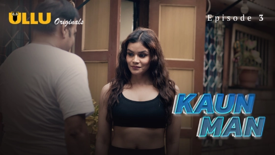 Kaun Man – E03 – 2024 – Hindi Hot Web Series – Ullu