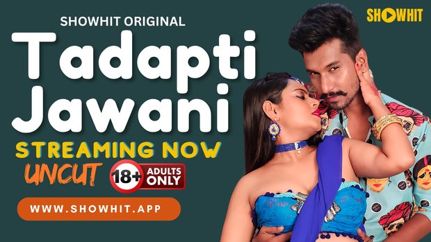Tadapti Jawani – 2024 – Hindi Hot Short Film – Showhit