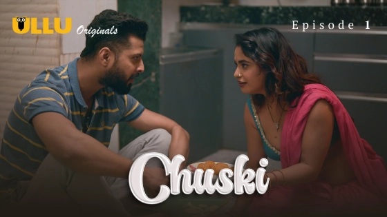 Chuski Part 1 – S01E01 – 2024 – Hindi Hot Web Series – Ullu
