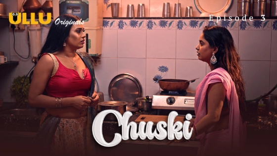 Chuski Part 1 – S01E03 – 2024 – Hindi Hot Web Series – Ullu