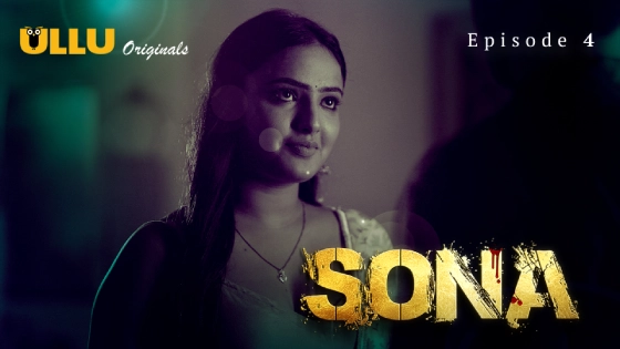 Sona – E04 – 2024 – Hindi Hot Web Series – Ullu