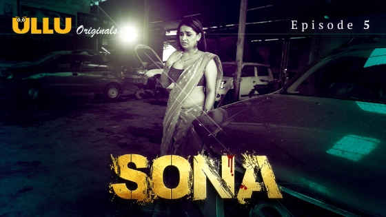Sona – E05 – 2024 – Hindi Hot Web Series – Ullu