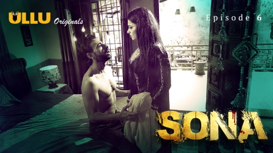 Sona – E06 – 2024 – Hindi Hot Web Series – Ullu