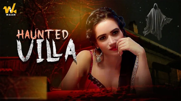 Haunted Villa – 2024 – Hindi Hot Short Film – WaahApp