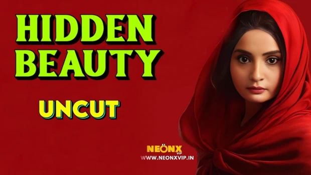 Hidden Beauty – 2024 – Hindi Uncut Short Film – Neonx