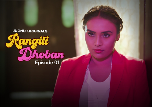 Rangili Dhoban – E01 – 2024 – Hindi Hot Web Series – Jugnu