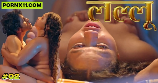 Lallu – E02 – 2024 – Hindi Hot Web Series – Nazar