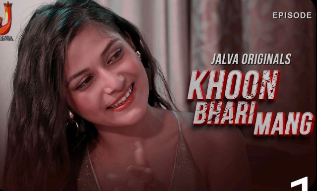 Khoon Bhari Mang – E01 – 2024 – Hindi Hot Web Series – Jalva