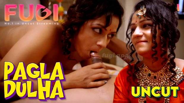 Pagla Dulha – 2024 – Hindi Uncut Hot Short Film – Fugi