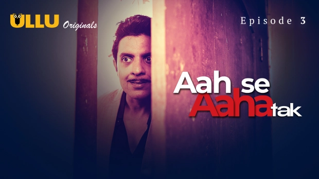 Aah Se Aaha Tak Part 1 – E03 – 2024 – Hindi Hot Web Series – Ullu