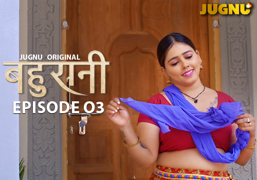 Bahurani – E03 – 2024 – Hindi Uncut Hot Web Series – Jugnu