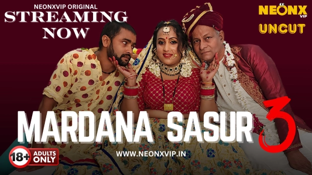 Mardana Sasur – E03 – 2024 – Hindi Uncut Hot Short Film – Neonx