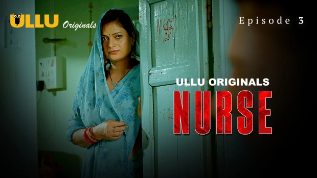 Nurse Part 1 – E03 – 2024 – Hindi Hot Web Series – Ullu
