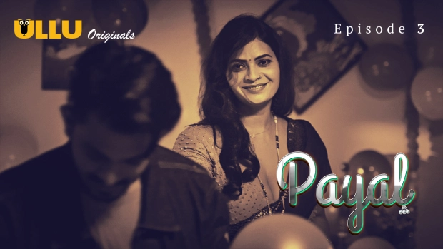 Payal Part 1 – E03 – 2024 – Hindi Hot Web Series – Ullu