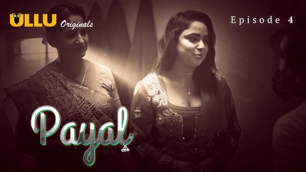 Payal Part 1 – E04 – 2024 – Hindi Hot Web Series – Ullu