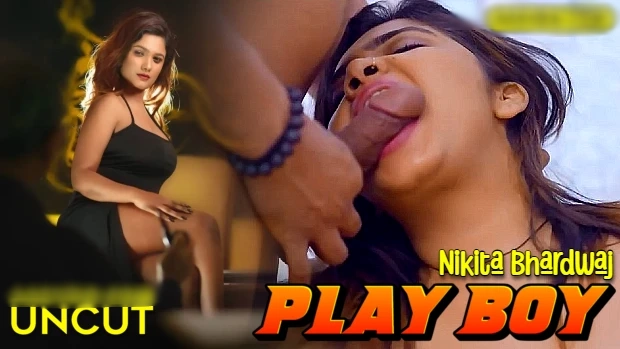 Play Boy – 2024 – Hindi Uncut Short Film – Nikita Bhardwaj