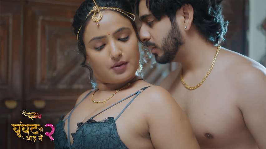 Rangeen Kahaniyan-Ghoonghat Ki Aad mein – S02E01 – 2024 – Hindi Hot Web Series – Alt