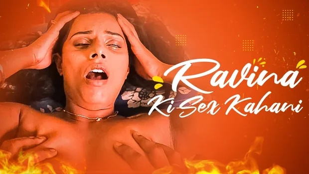 Ravina Ki Sex Kahani – 2023 – Hindi Uncut Short Film – TriFlicks