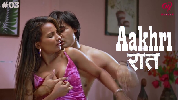 Aakhri Raat – E03 – 2025 – Hindi Hot Web Series – Makhan