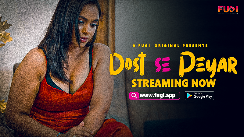 Dost Se Peyar – 2024 – Hindi Uncut Hot Short Film – Fugi