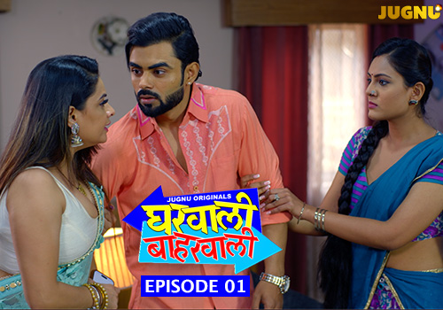 Gharwali Baharwali – E01 – 2025 – Hindi Hot Web Series – Jugnu
