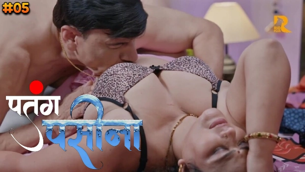 Patang Paseena – E05 – 2024 – Hindi Hot Web Series – Rioplus