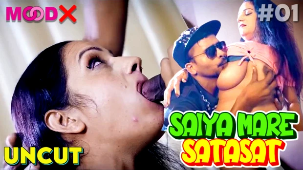 Saiya Mare Satasat – E01 – 2023 – Hindi Uncut Hot Web Series – Moodx