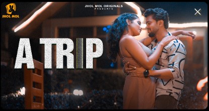 A Trip – S01 – 2025 – Hindi Hot Web Series – Jholmol