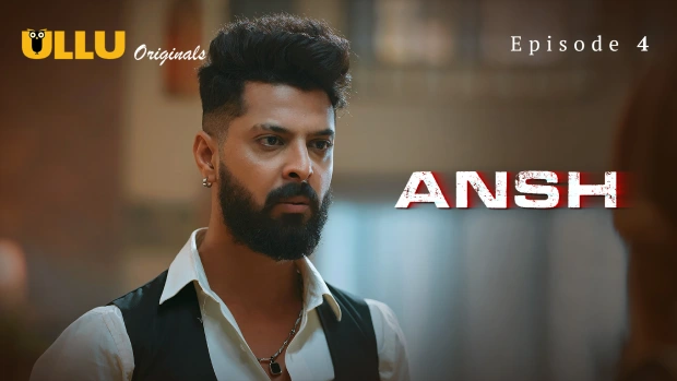 Ansh Part 1 – E04 – 2025 – Hindi Hot Web Series – Ullu