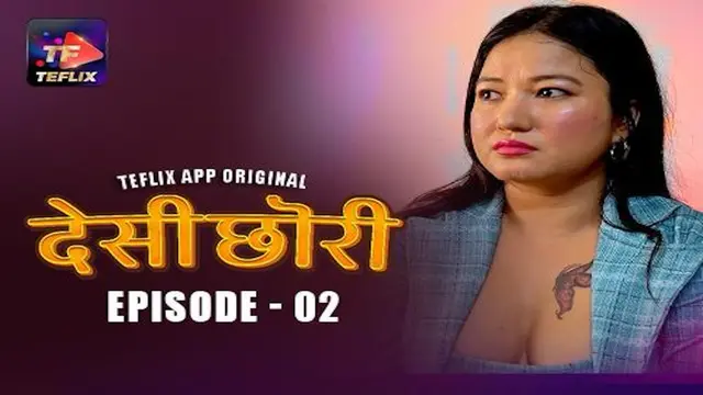 Desi Chori – E02 – 2025 – Hindi Hot Web Series – TeFlix