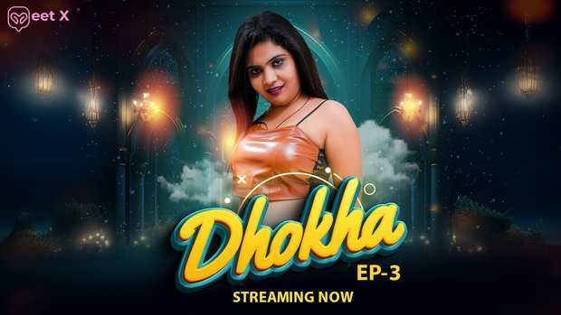 Dhokha – E03 – 2025 – Hindi Uncut Web Series – Meetx