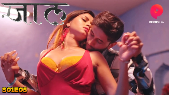Jaal – E05 – 2024 – Hindi Hot Web Series – PrimePlay